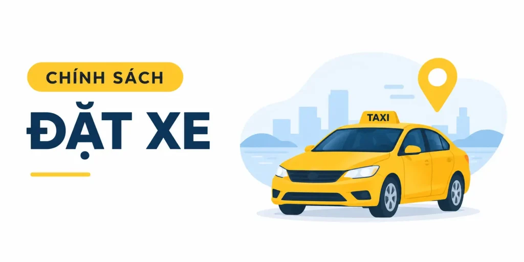 CHÍNH SÁCH ĐẶT XE